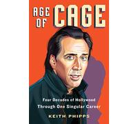 Age of Cage: Four Decades of Hollywood Through One Singular Career