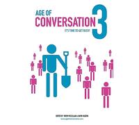 Age of Conversation 3: It's Time to Get Busy!