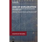 Age of Exploration: How Chinese Scientists and Administrators Discovered China: 17 (Dialectics of the Global, 17)