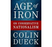 Age of Iron: On Conservative Nationalism