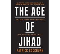 Age of Jihad: Islamic State and the Great War for the Middle East
