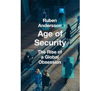 Age of Security: The Rise of a Global Obsession