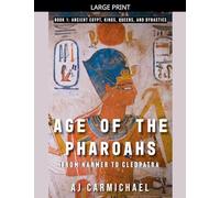 Age of the Pharaohs, From Narmer to Cleopatra: 1 (Ancient Egypt: Kings, Queens, and Dynasties)