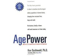 Age Power: How the 21st Century Will be Ruled by the New Old (Paperback) - Common