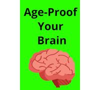Age Proof Your Brain With Hope Step By Step : Protection From Cognitive Decline, Dementia, Alzheimers Book