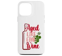 Aged Like Fine Wine Case for iPhone 13 Pro Max