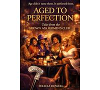 Aged to Perfection: The Grown Ass Women’s Club