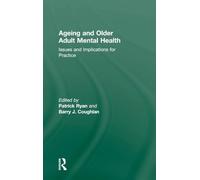Ageing and Older Adult Mental Health: Issues and Implications for Practice