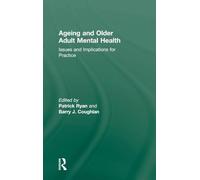 Ageing and Older Adult Mental Health – Issues and Implications for Practice – Routledge