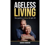 Ageing Living: Your guide to a vibrant life over 50