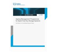 Ageing Management Programmes for Spent Fuel Dry Storage Systems : Final Report of a Coordinated Research Project