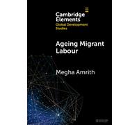 Ageing Migrant Labour : Futures of Domestic Workers in Asia