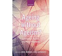 Ageing without Ageism?: Conceptual Puzzles and Policy Proposals