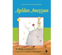 Ageldun Amezzyan: Der kleine Prinz - Kabylisch