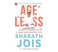 Ageless: A Yogi's Secrets to a Long and Healthy Life