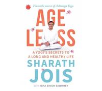Ageless: A Yogi's Secrets to a Long and Healthy Life