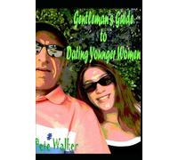 Ageless Attraction: Gentleman's Guide to Dating Younger Women