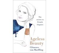 Ageless Beauty: Discover the best-kept beauty secrets f - Mueffling, Clemence - Paperback / sof -01/03/2022