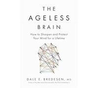 The Ageless Brain: How to Sharpen and Protect Your Mind for a Lifetime | 2025