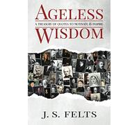 Ageless Wisdom: A Treasury of Quotes to Motivate & Inspire
