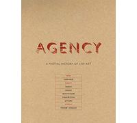 Agency: A Partial History of Live Art
