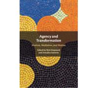 Agency and Transformation : Motives, Mediation, and Motion
