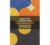 Agency and Transformation: Motives, Mediation, and Motion