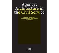 Agency. Architecture in the Civil Service: Sessions on Territory, Volume 1