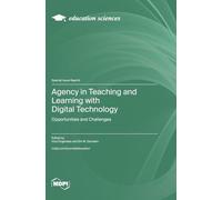 Agency in Teaching and Learning with Digital Technology: Opportunities and Challenges