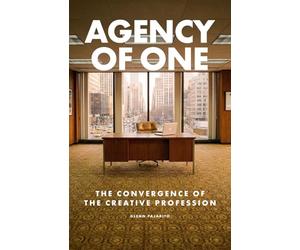Agency of One: The convergence of the creative profession