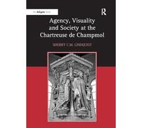 Agency, Visuality and Society at the Chartreuse de Champmol