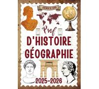 Agenda 2025-2026 Prof d’Histoire-Géographie: Organisateur planificateur Semainier et Mensuel | Cahier Journal | Cadeau Professeur Histoire-Géo | A4