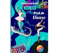 Agenda 2025 2026 Professeur de Danse: Planificateur de Cours Semainier et Mensuel pour Enseignants de : Collège, Lycée.