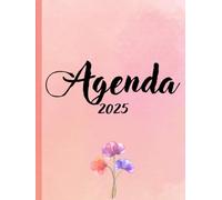 Agenda 2025 para mujer con tapa dura y planificador mensual, semanal y diario, de enero a diciembre de 2025: Frases motivadoras mensual que te ayudará a organizar tu vida y alcanzar tus metas.