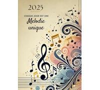 Agenda 2025 semainier A4 vertical avec phrase Chaque jour est une melodie unique: Planificateur hebdomadaire 12 mois, samedi dimanche entier, ... page, français, thème notes de musique.