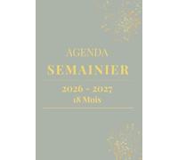 agenda 2026 2027 semainier 18 mois: Planner Hebdomadaire Professionnel - Organisation du Temps , Objectifs & Productivité , petit format A5 , de ... 2027- 1 semaine sur 2 pages avec heures