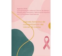 Agenda 2026 de Concientización sobre el Cáncer de Mama | Planificador Semanal y Mensual en Español con 12 Portadas Inspiradoras: Organizador 2026 con ... calendario anual y diseño profesional