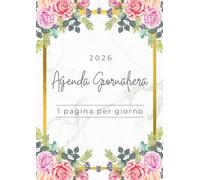 Agenda 2026 Giornaliera: A4 1 pagina per giorno | da Gennaio a Dicembre 2026 | Perfetto per appuntamenti, promemoria, programmazione ... Coperta con fiori