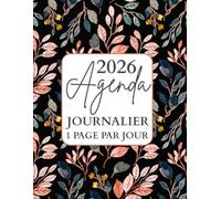 Agenda 2026 journalier a4 1 page par jour avec heures: Carnet organiseur de bureau professionnel simple & pratique sur 12 mois. Planificateur annuel français 365 jours. Cahier de bord grand format.