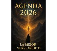 Agenda 2026 - La mejor versión de ti: Diario de productividad, metas y reflexión personal para vivir con propósito durante todo el año
