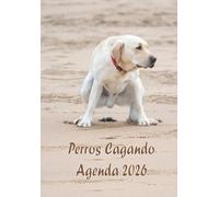 Agenda 2026 Perros Cagando: Calendario de 12 meses Idea de regalo tonta y divertida para los amantes de los Perros.