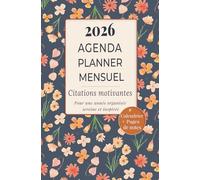 Agenda 2026 - Planner Mensuel avec Citations Motivantes: Calendrier mensuel avec pages de notes et citations inspirantes pour une année organisée, sereine et inspirée