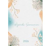 Agenda 2026 Semainier: Planificateur Semainier et Mensuel | Semaine sur Double Page avec Horaire | 12 mois | Calendrier Mensuel en Début de Chaque Mois | Grand Format A4 | Français.