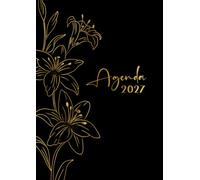 Agenda 2027 journalier 2 pages par jour: XXL Carnet organiseur professionnel, simple & pratique avec heures. Planificateur annuel français sur 12 mois. Cahier de bord grand format a4 (Fleurs Dorées)