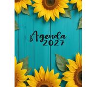 Agenda 2027 semainier a4: Planificateur Hebdomadaire 1 semaine sur 2 pages avec horaires. Carnet organisateur 12 mois de janvier à décembre. Un cahier simple et pratique pour 365 jours (Tournesol)