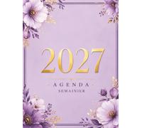 Agenda 2027 Semainier: Planificateur hebdomadaire élégant - Grand format vertical, 1 semaine sur 2 pages avec horaires pour organiser rendez-vous, tâches, objectifs et projets.