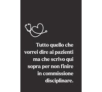 Agenda a righe per Infermieri e Professionisti Sanitari: Tutto quello che vorrei dire ai pazienti (Ma che scrivo qui sopra per non finire in commissione disciplinare)