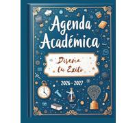 Agenda Académica 2026-2027: Diseña tu Éxito: Planificador escolar con calendario mensual, planificación semanal, horario de clases y espacio para notas.