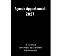 Agenda Appuntamenti 2027: Diaro giornaliero a 6 colonne per sei dipendenti - Dalle 7:00 alle 21:00 - Intervalli di 15 minuti - Grande formato A4