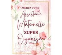 Agenda Assistante Maternelle 2026: Semainier avec heures et numéro de la semaine - de janvier à décembre 2025 - 2 pages par semaine - horaires de 6h00 à 21h00 - vue verticale - Grand format A4